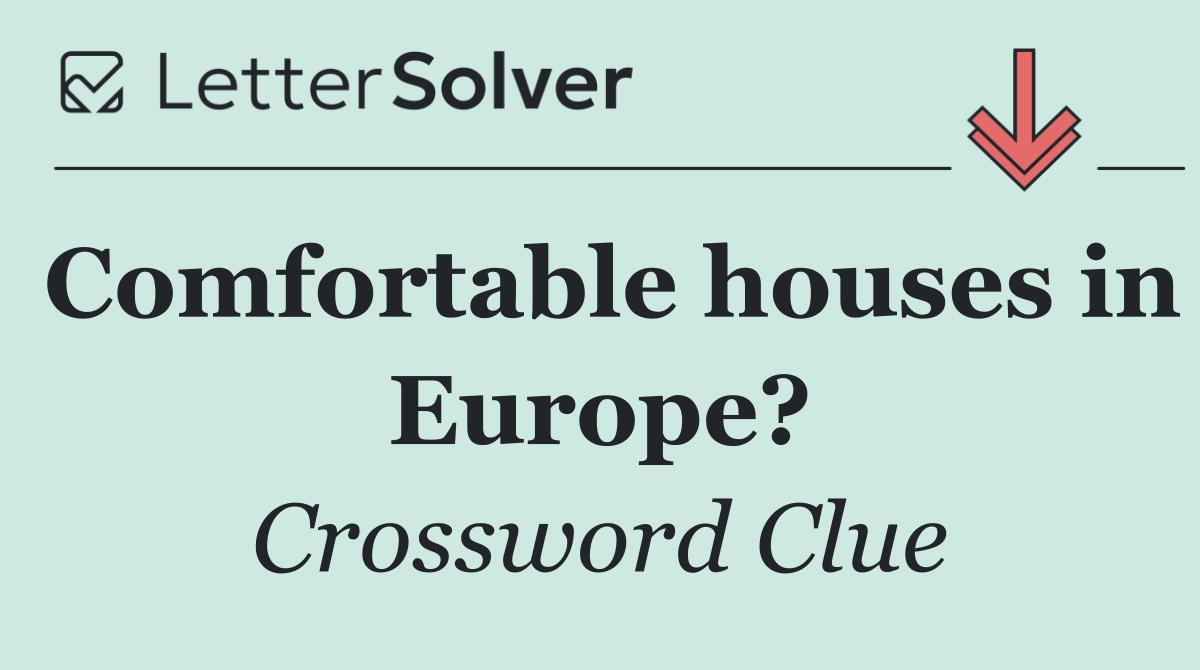 Comfortable houses in Europe?