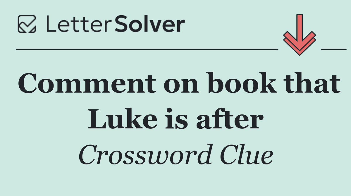 Comment on book that Luke is after