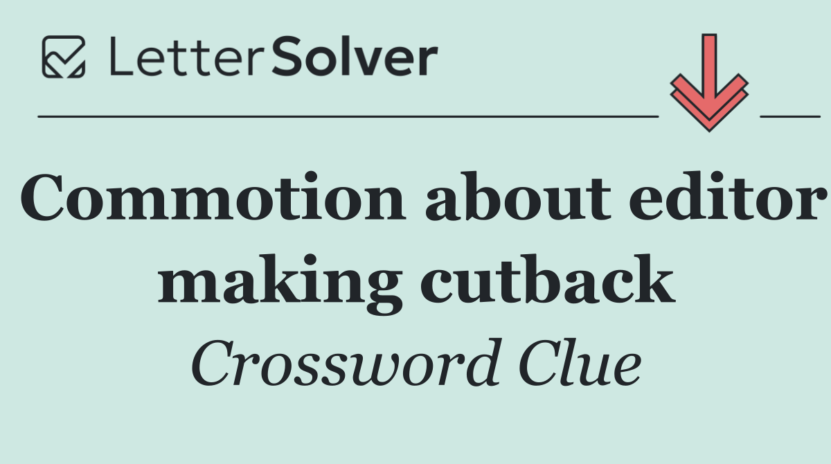 Commotion about editor making cutback