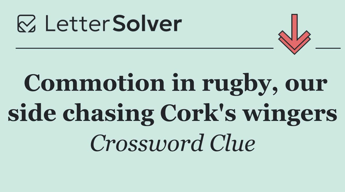 Commotion in rugby, our side chasing Cork's wingers