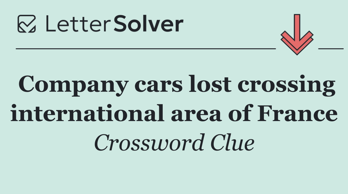 Company cars lost crossing international area of France