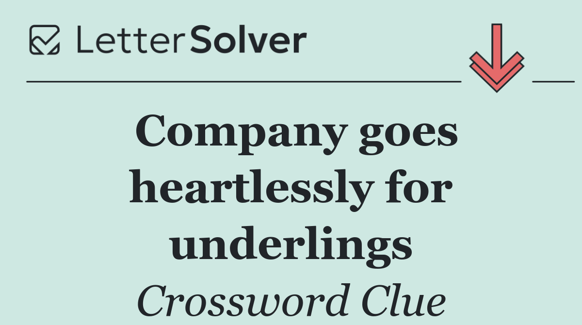 Company goes heartlessly for underlings