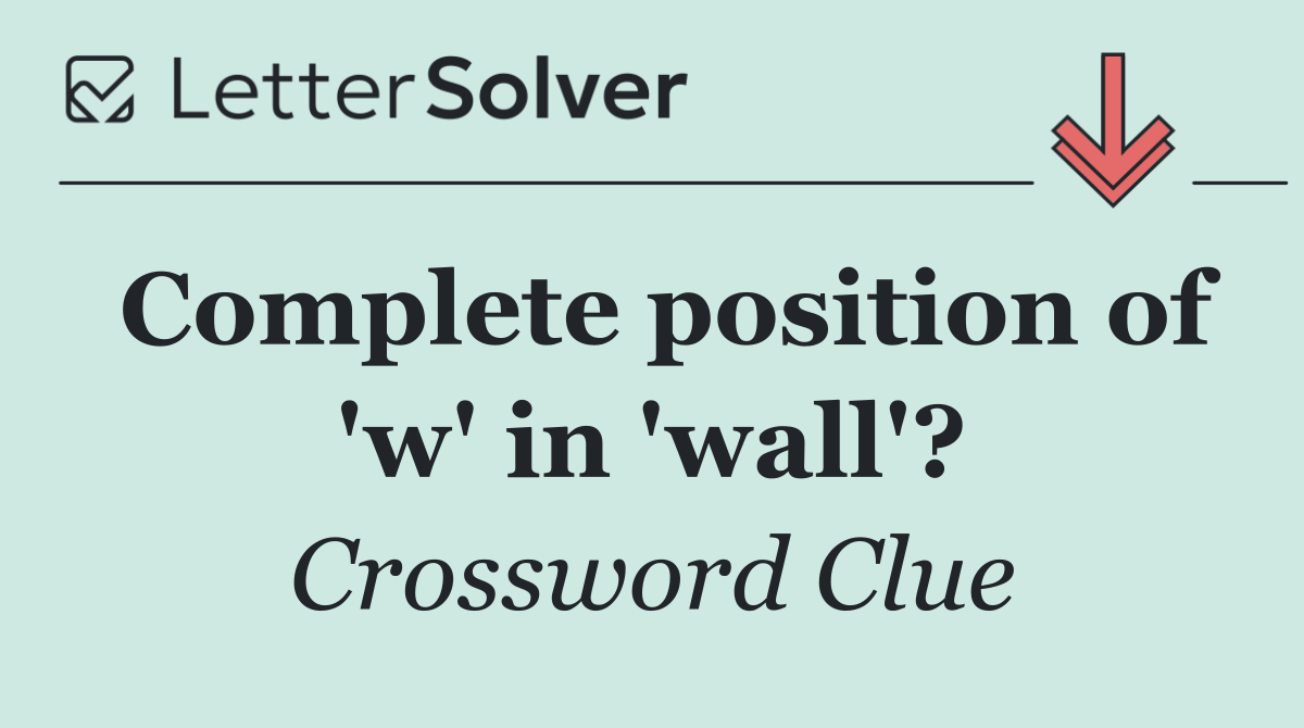 Complete position of 'w' in 'wall'?