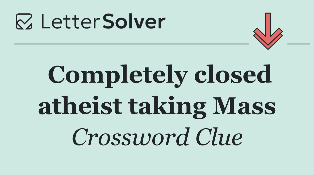 Completely closed atheist taking Mass