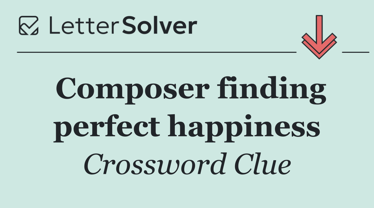 Composer finding perfect happiness