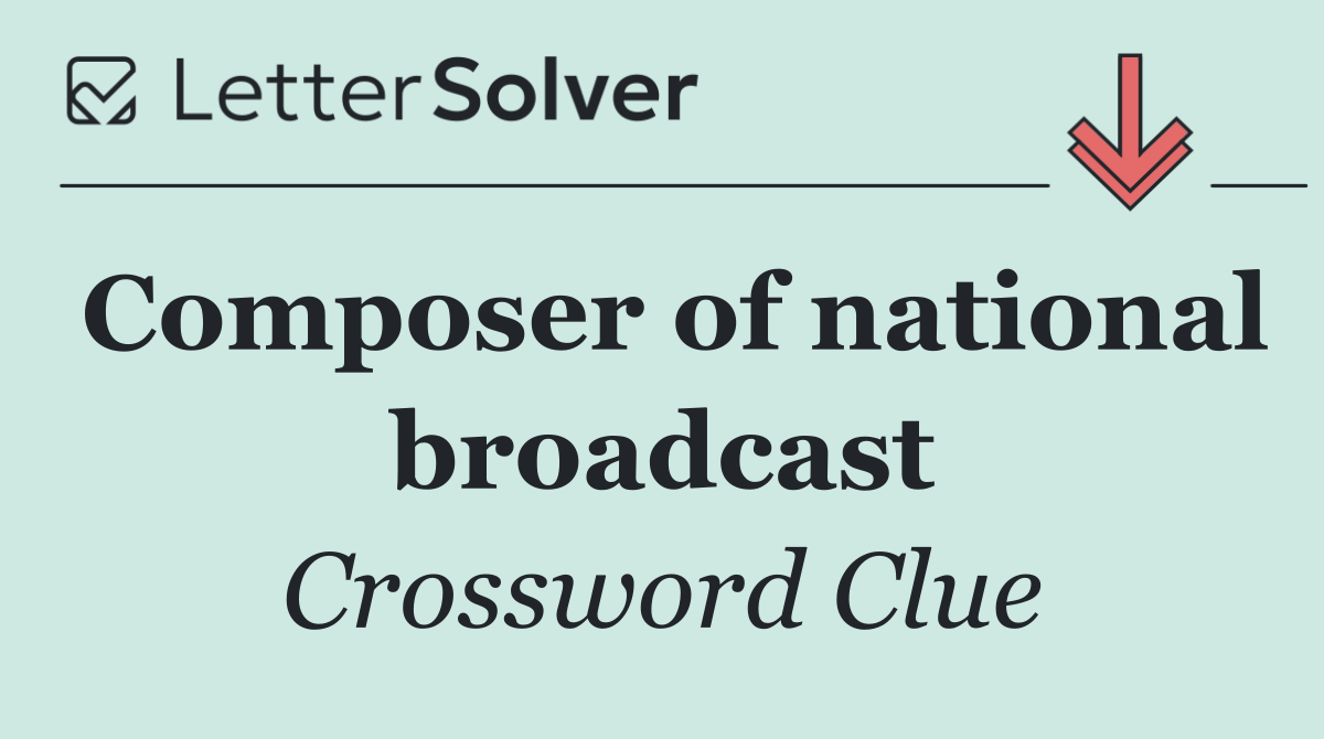 Composer of national broadcast
