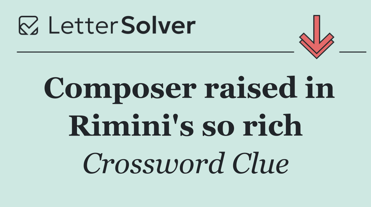 Composer raised in Rimini's so rich