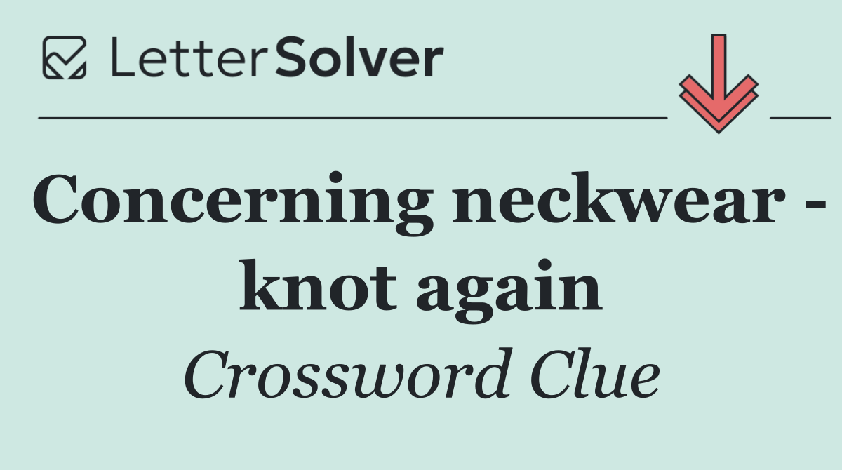Concerning neckwear   knot again