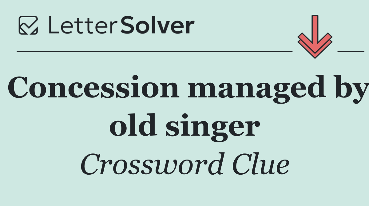Concession managed by old singer