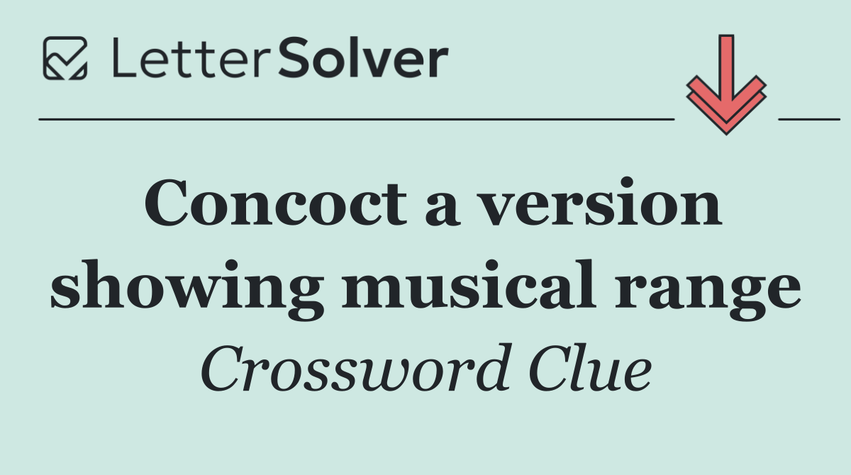 Concoct a version showing musical range