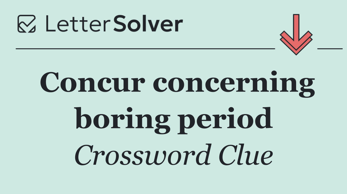 Concur concerning boring period