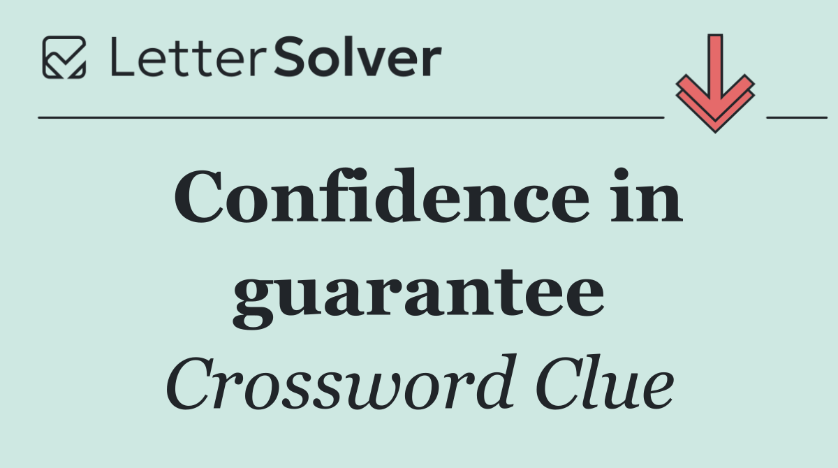 Confidence in guarantee