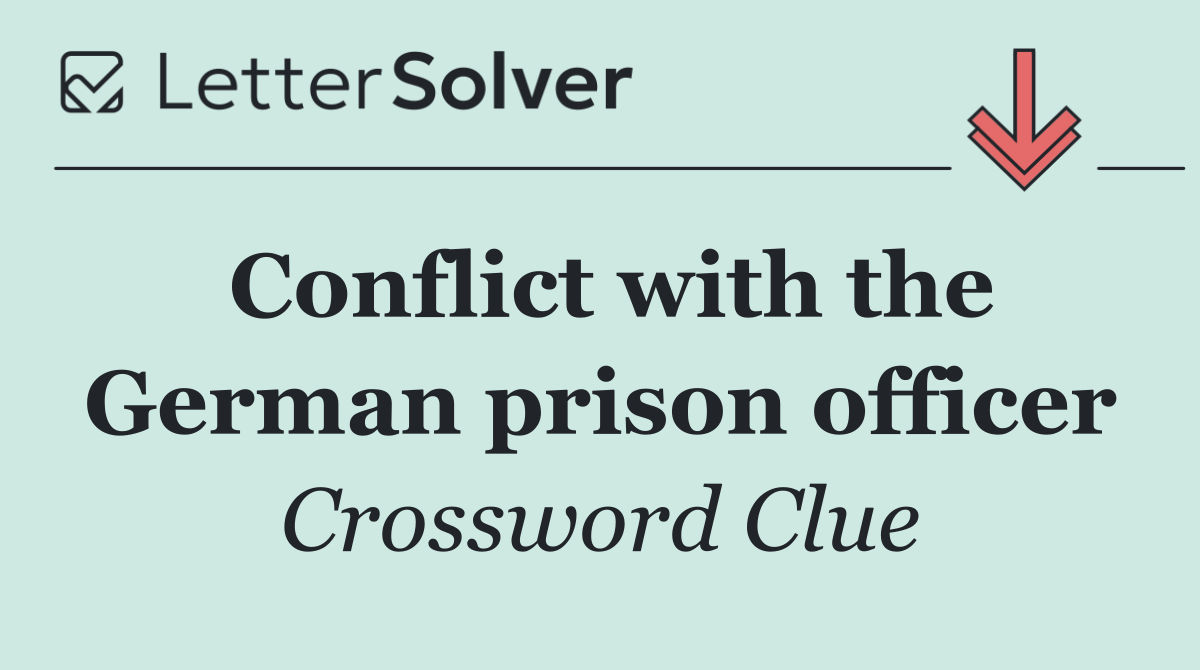 Conflict with the German prison officer