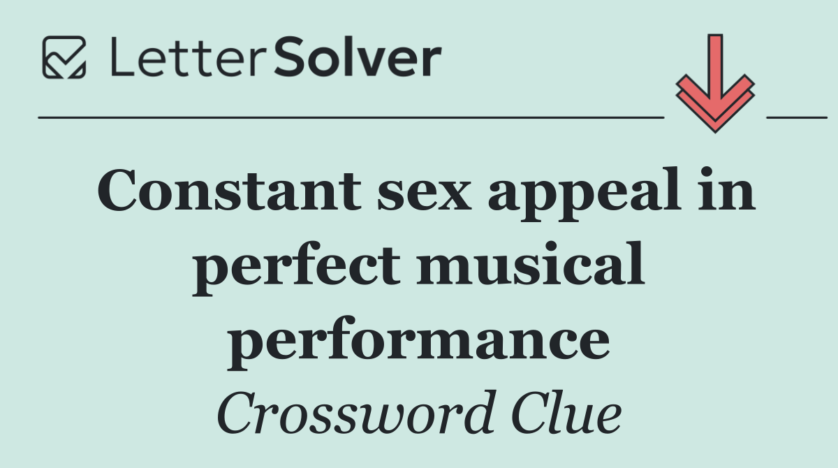 Constant sex appeal in perfect musical performance