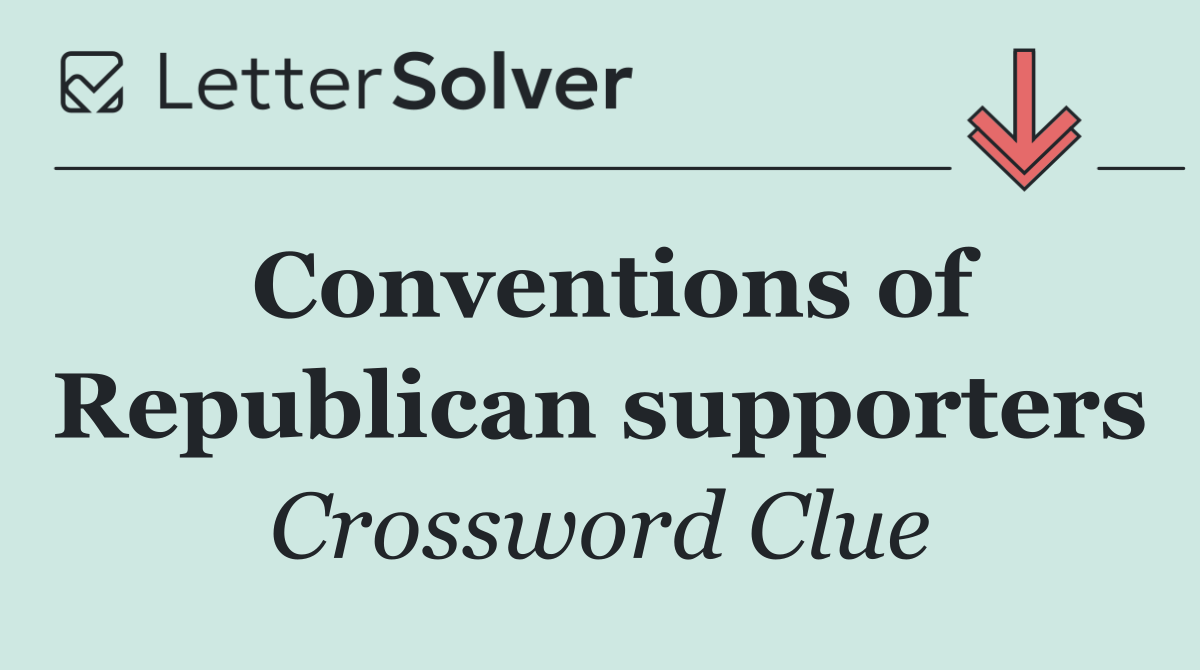 Conventions of Republican supporters
