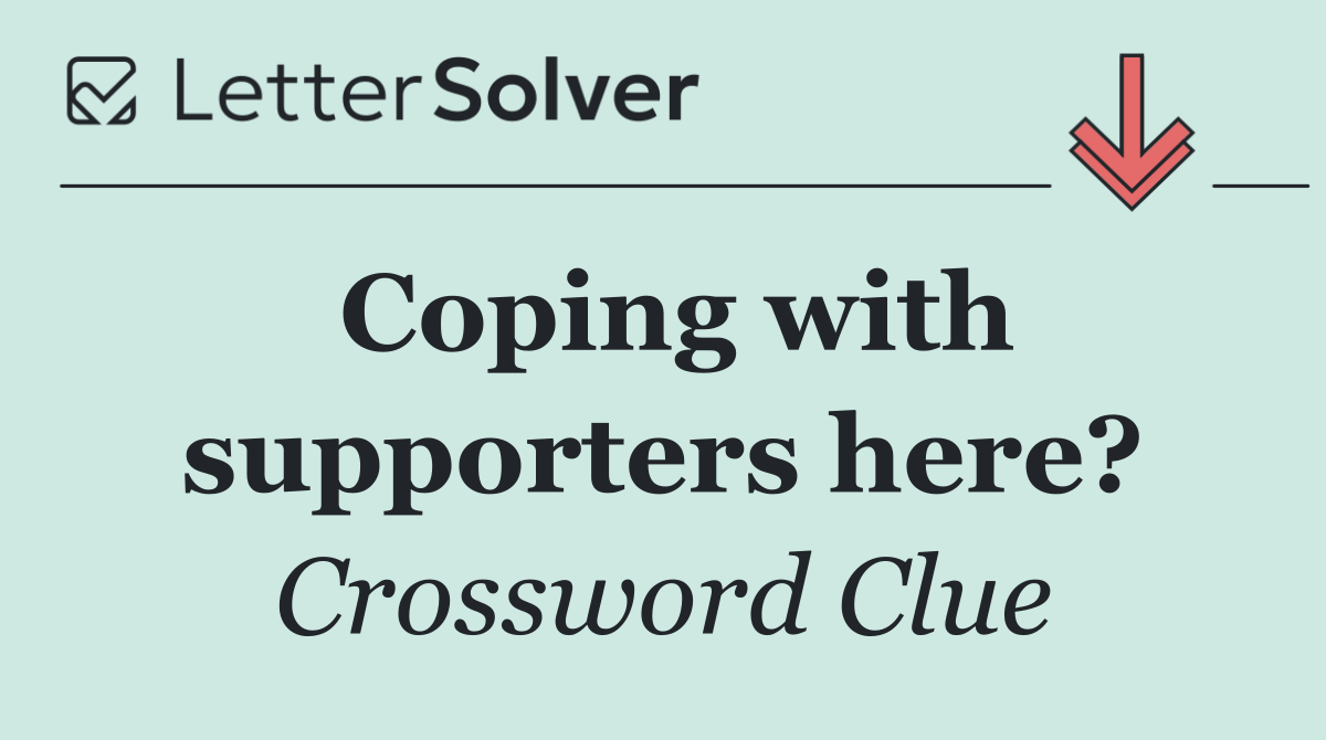 Coping with supporters here?