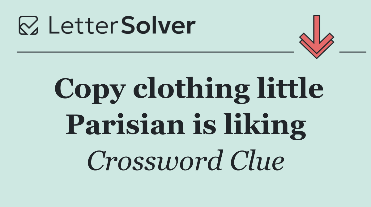 Copy clothing little Parisian is liking