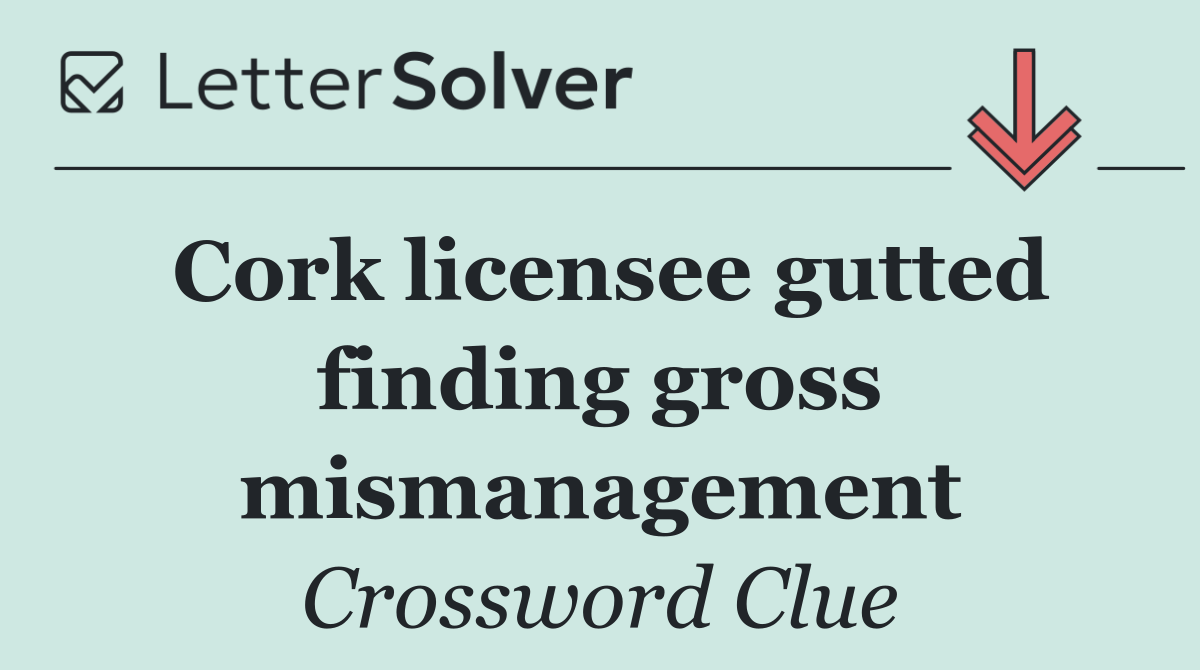 Cork licensee gutted finding gross mismanagement