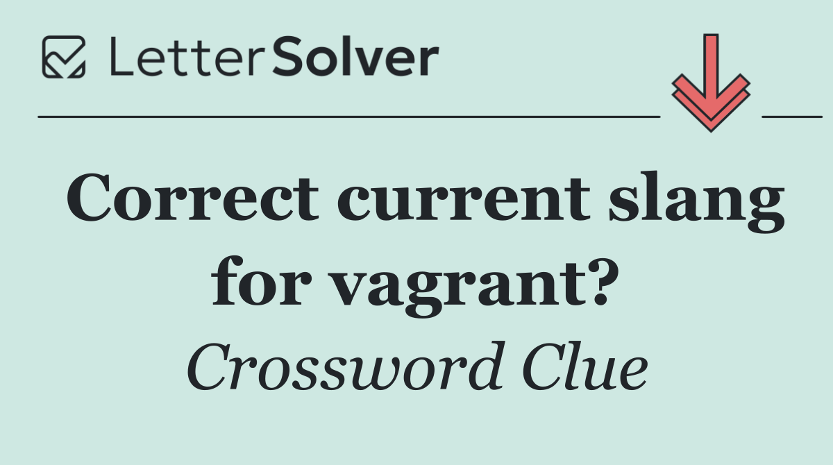 Correct current slang for vagrant?