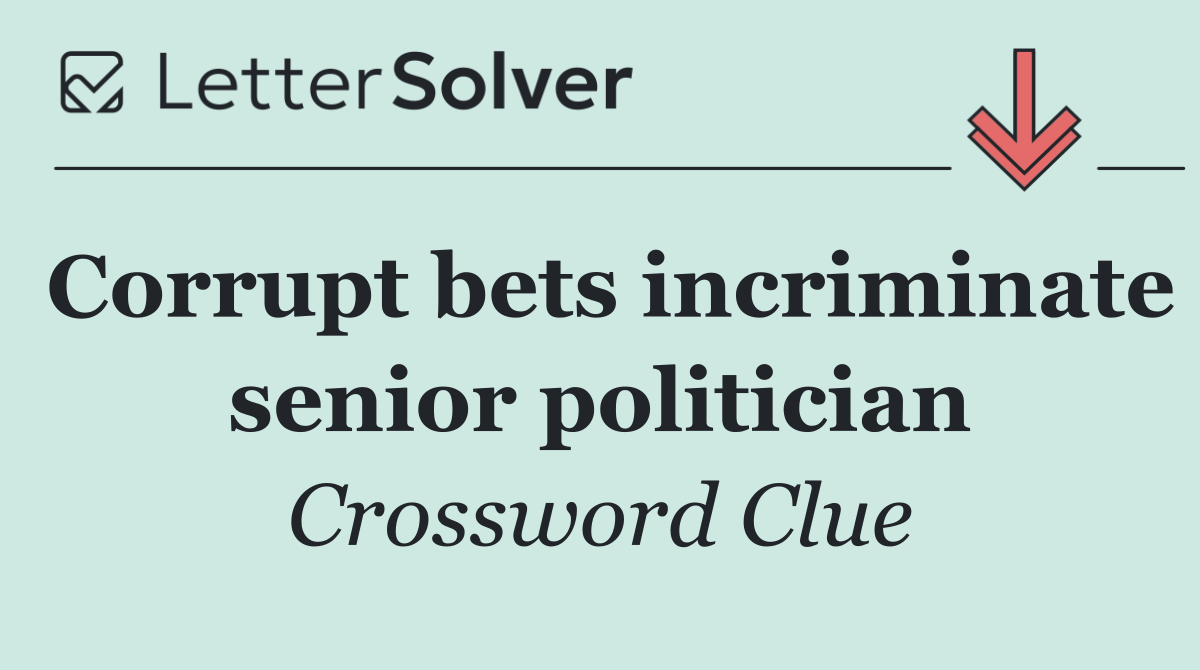 Corrupt bets incriminate senior politician