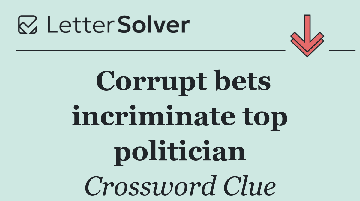 Corrupt bets incriminate top politician
