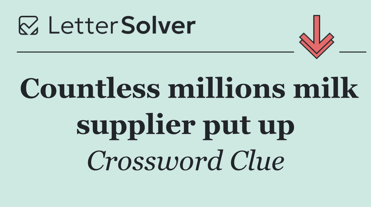 Countless millions milk supplier put up