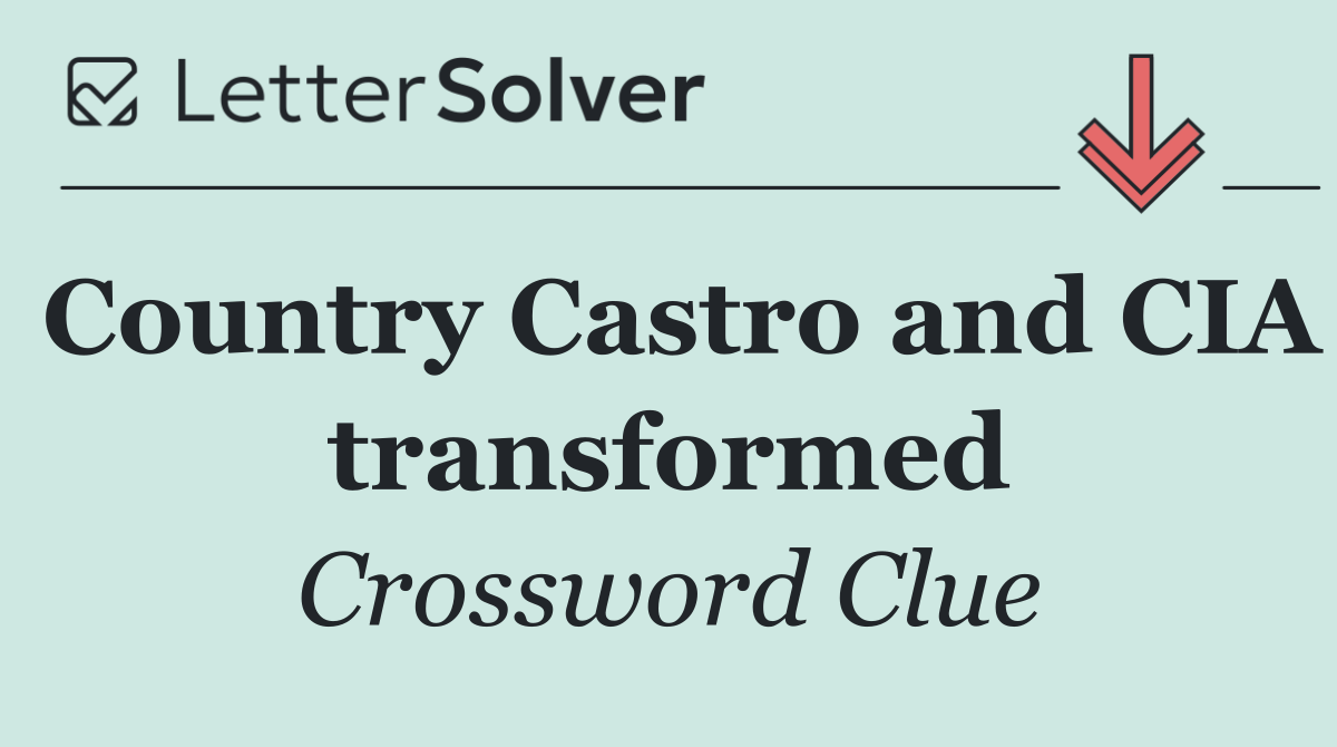 Country Castro and CIA transformed