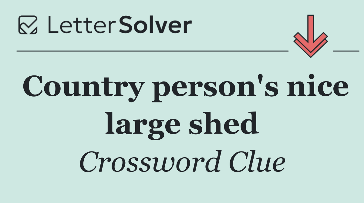 Country person's nice large shed