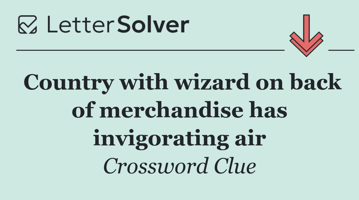 Country with wizard on back of merchandise has invigorating air