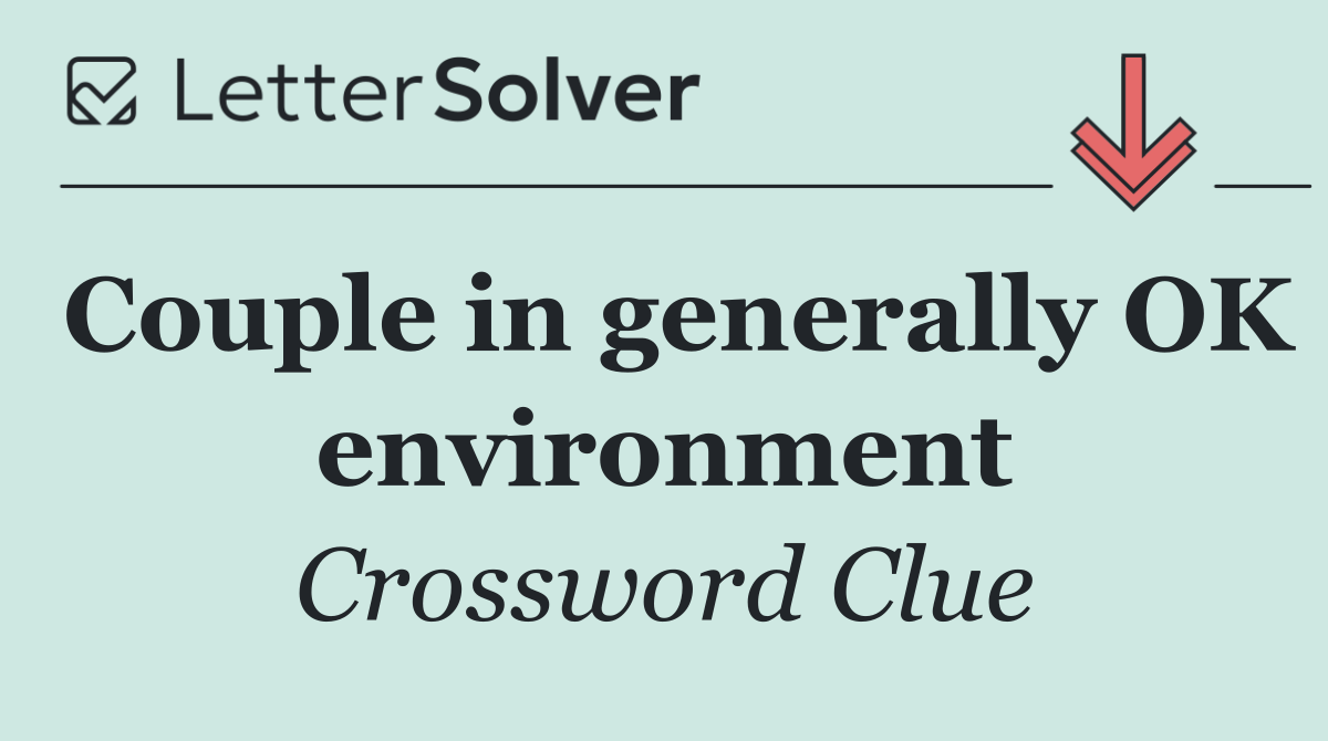 Couple in generally OK environment