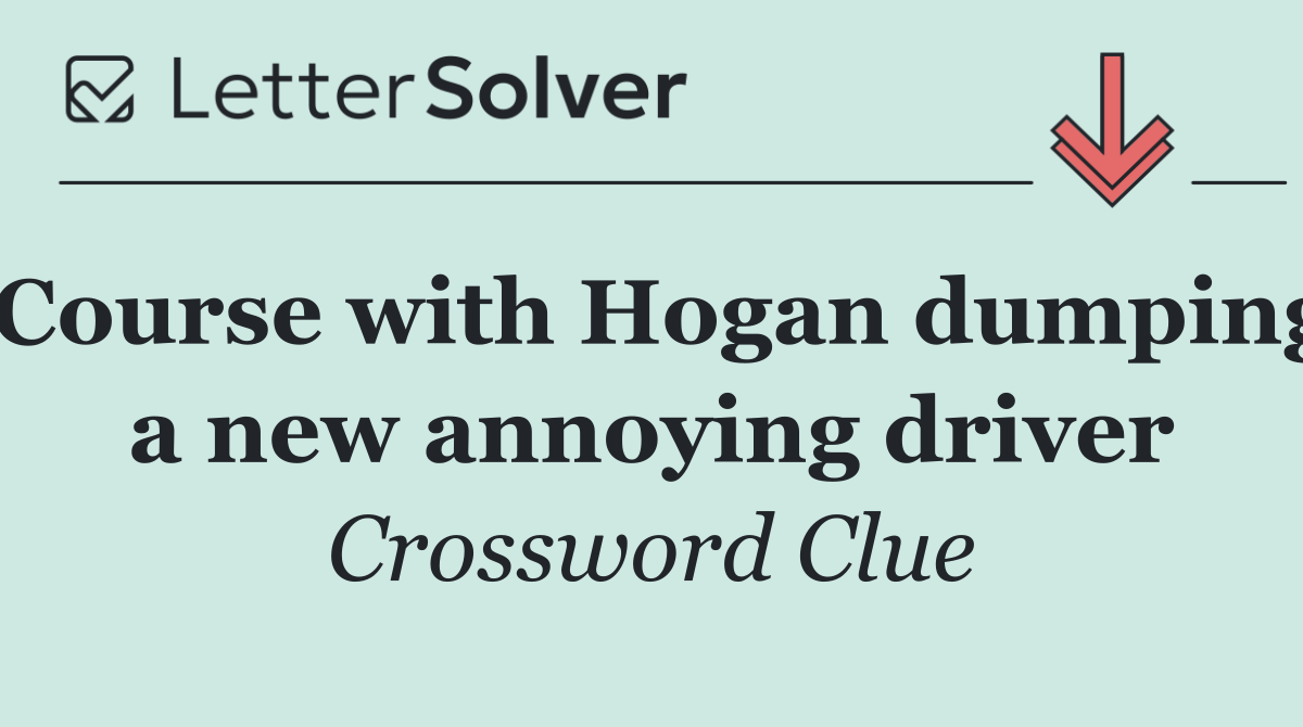 Course with Hogan dumping a new annoying driver