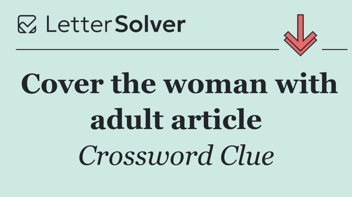 Cover the woman with adult article