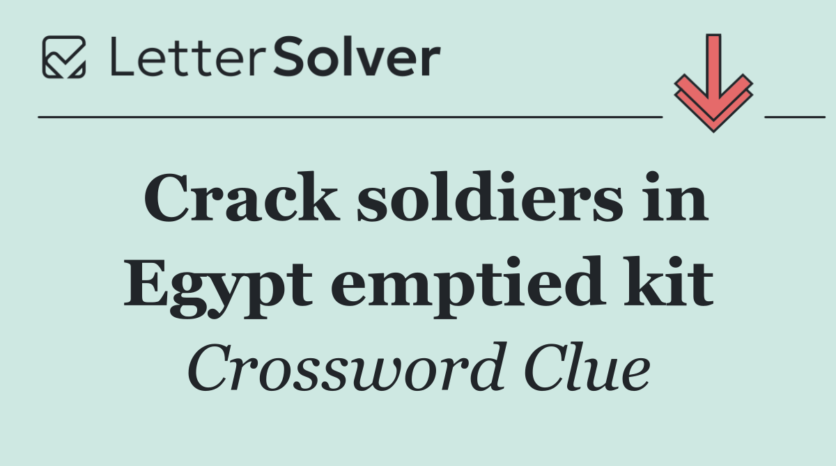 Crack soldiers in Egypt emptied kit