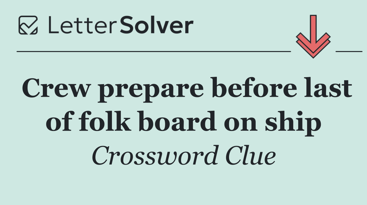 Crew prepare before last of folk board on ship