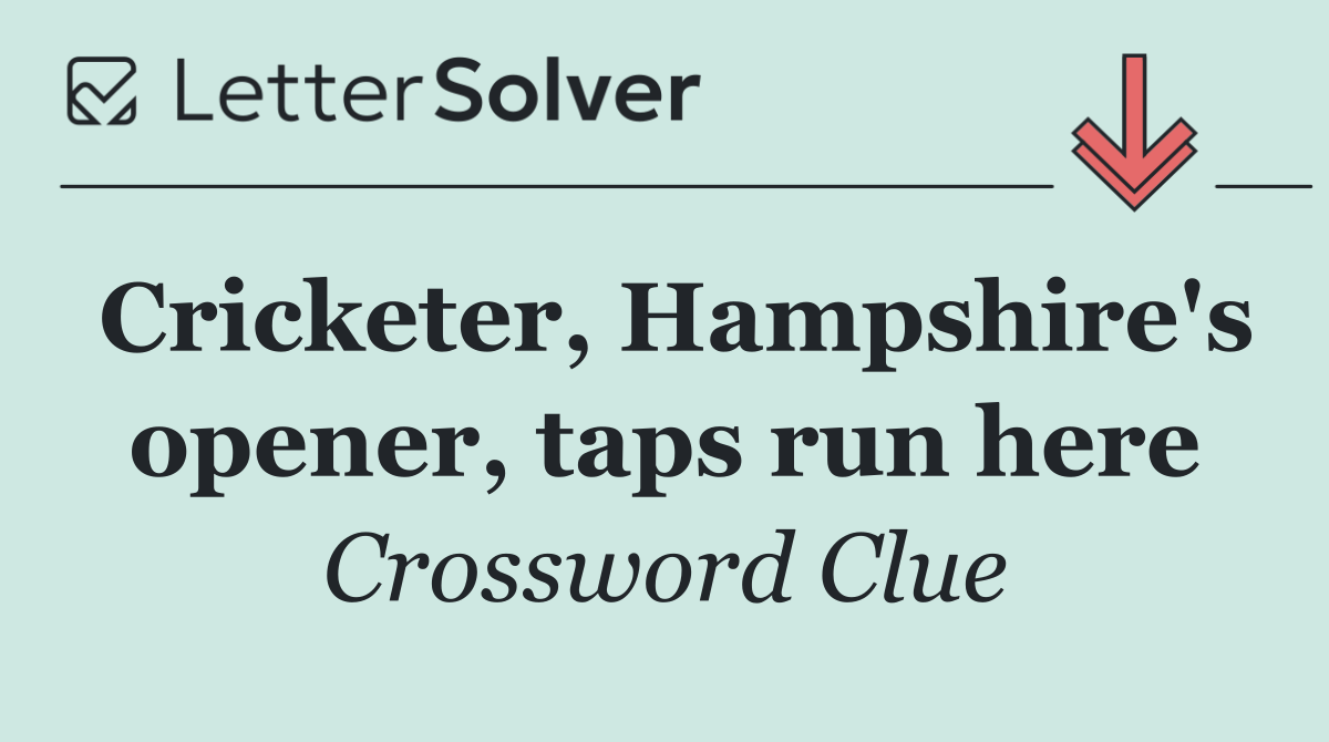 Cricketer, Hampshire's opener, taps run here