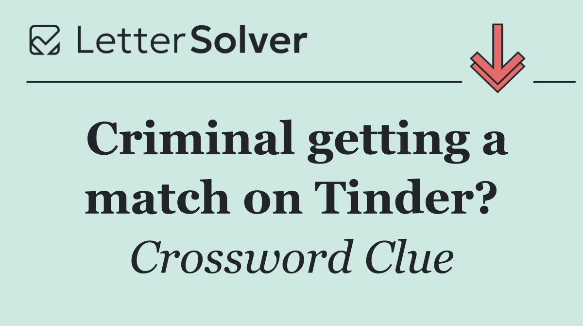 Criminal getting a match on Tinder?