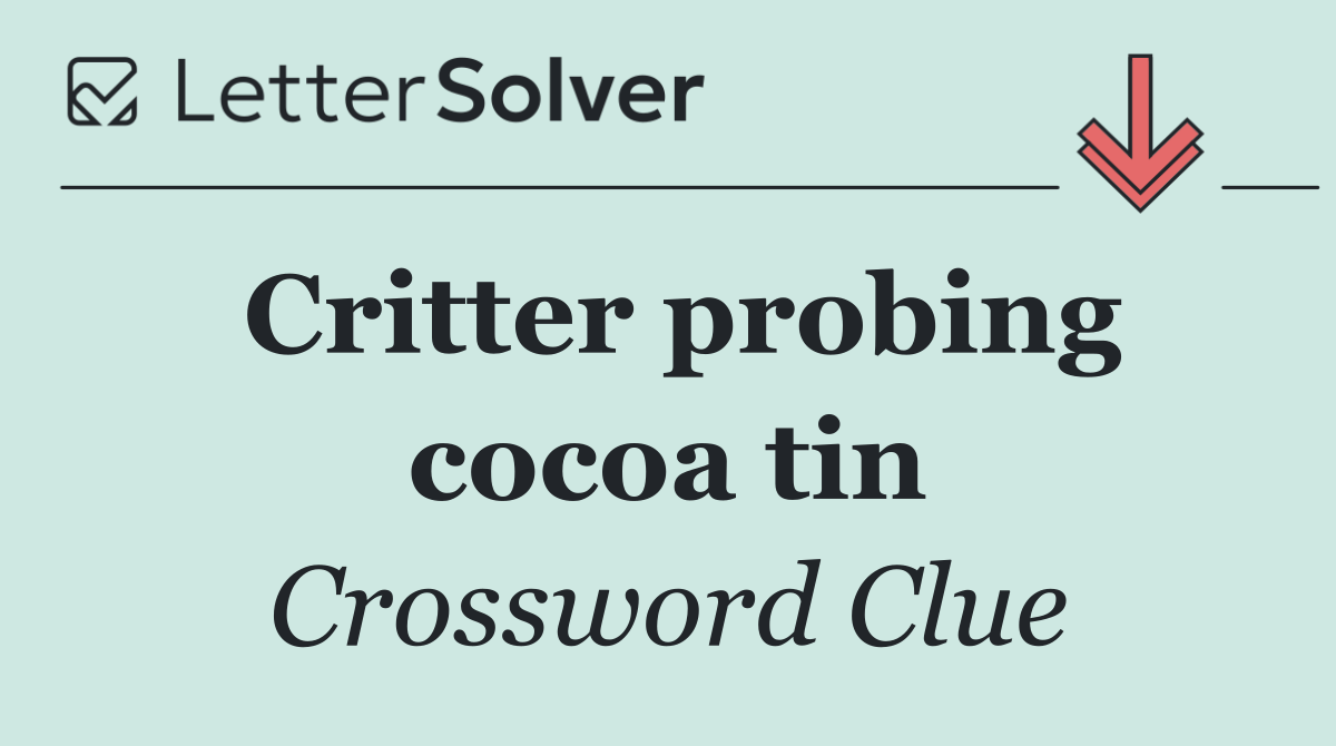 Critter probing cocoa tin