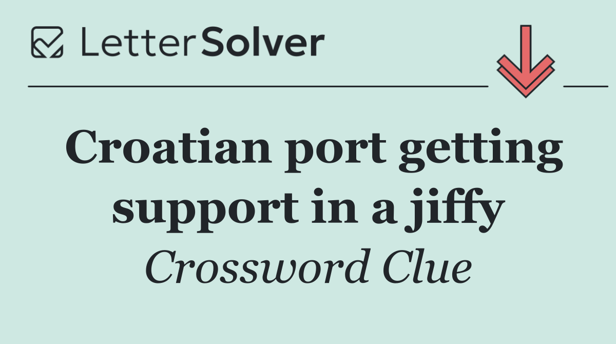 Croatian port getting support in a jiffy