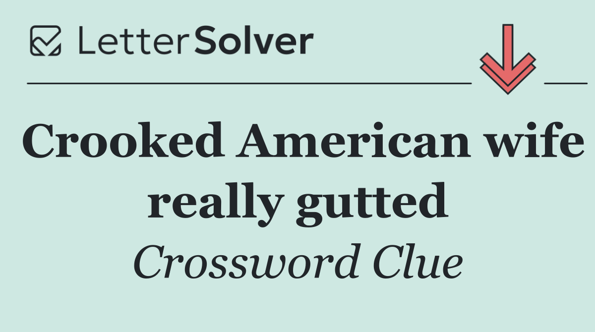 Crooked American wife really gutted