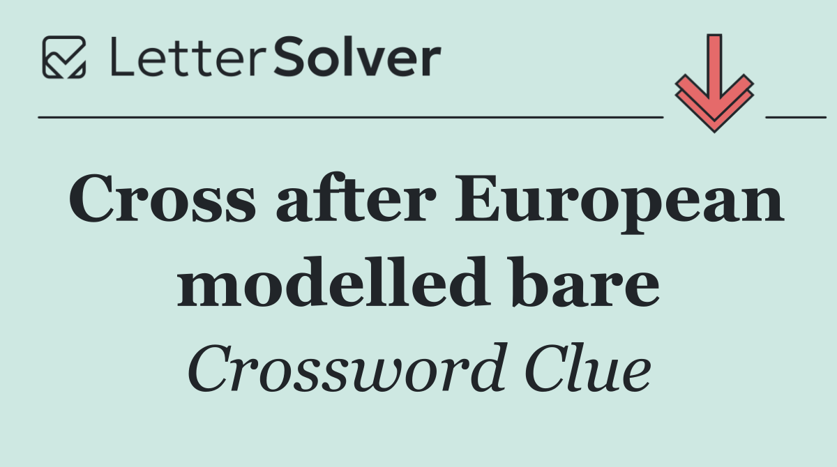 Cross after European modelled bare