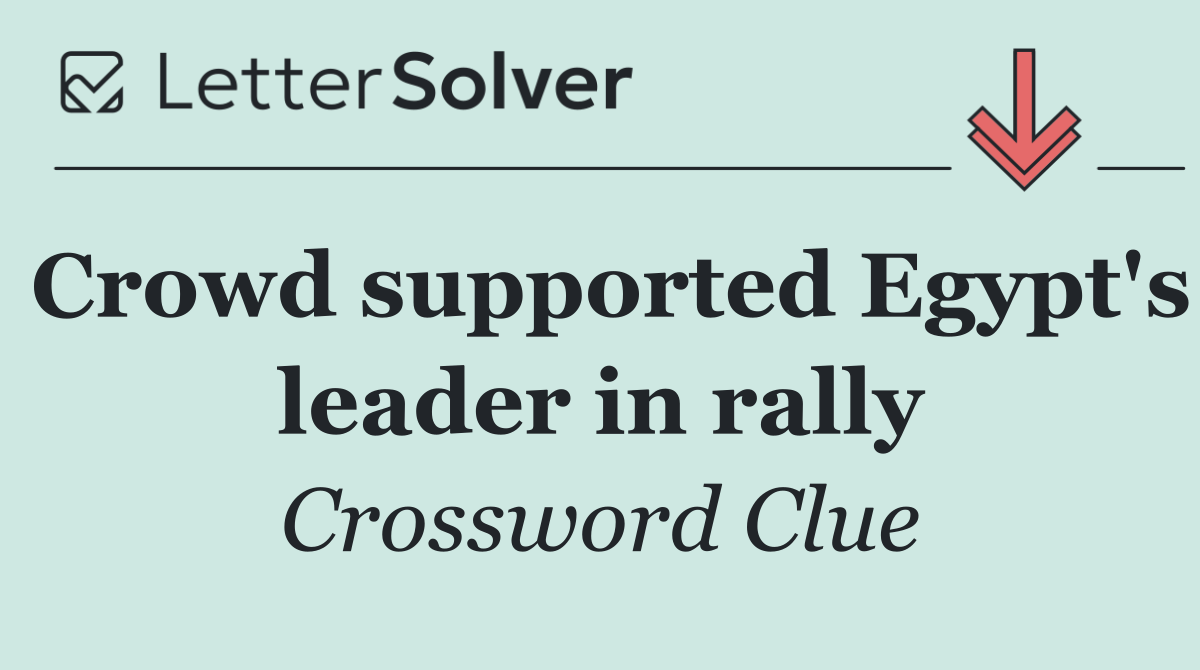 Crowd supported Egypt's leader in rally
