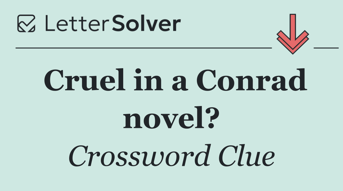 Cruel in a Conrad novel?