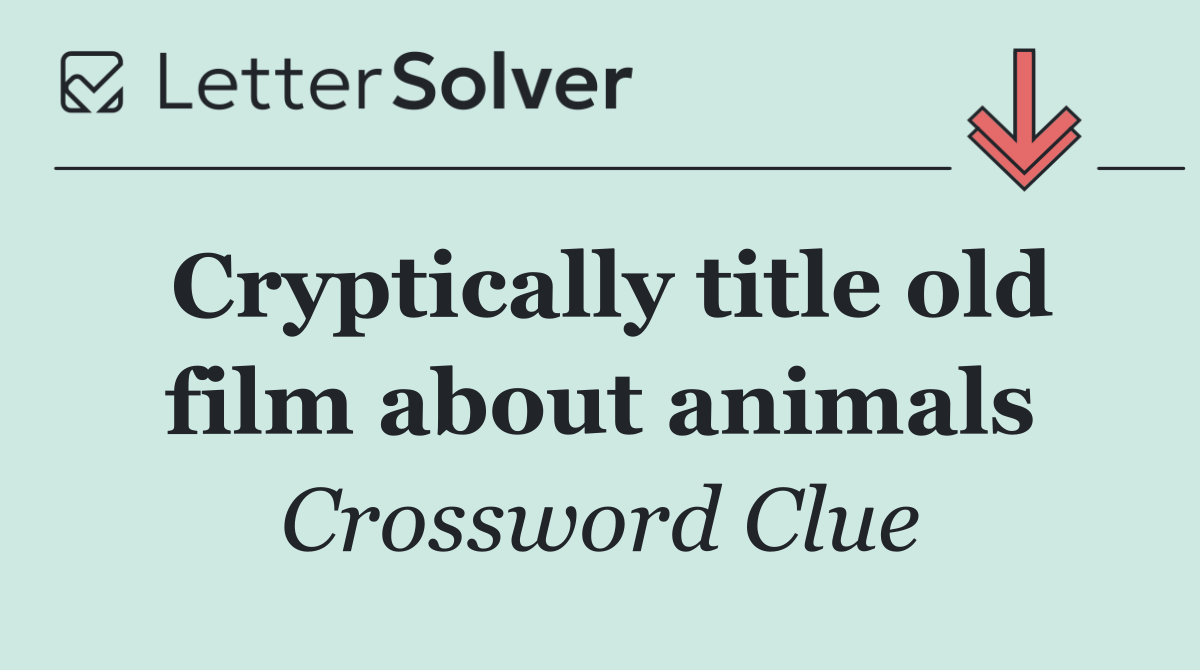 Cryptically title old film about animals