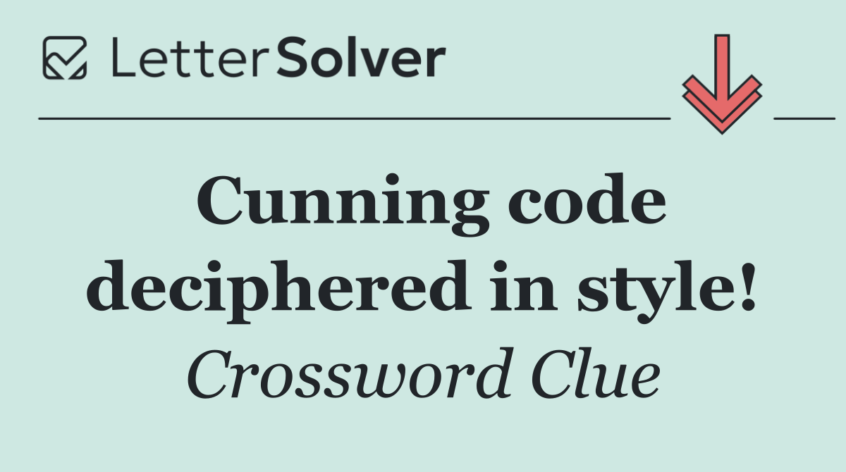 Cunning code deciphered in style!