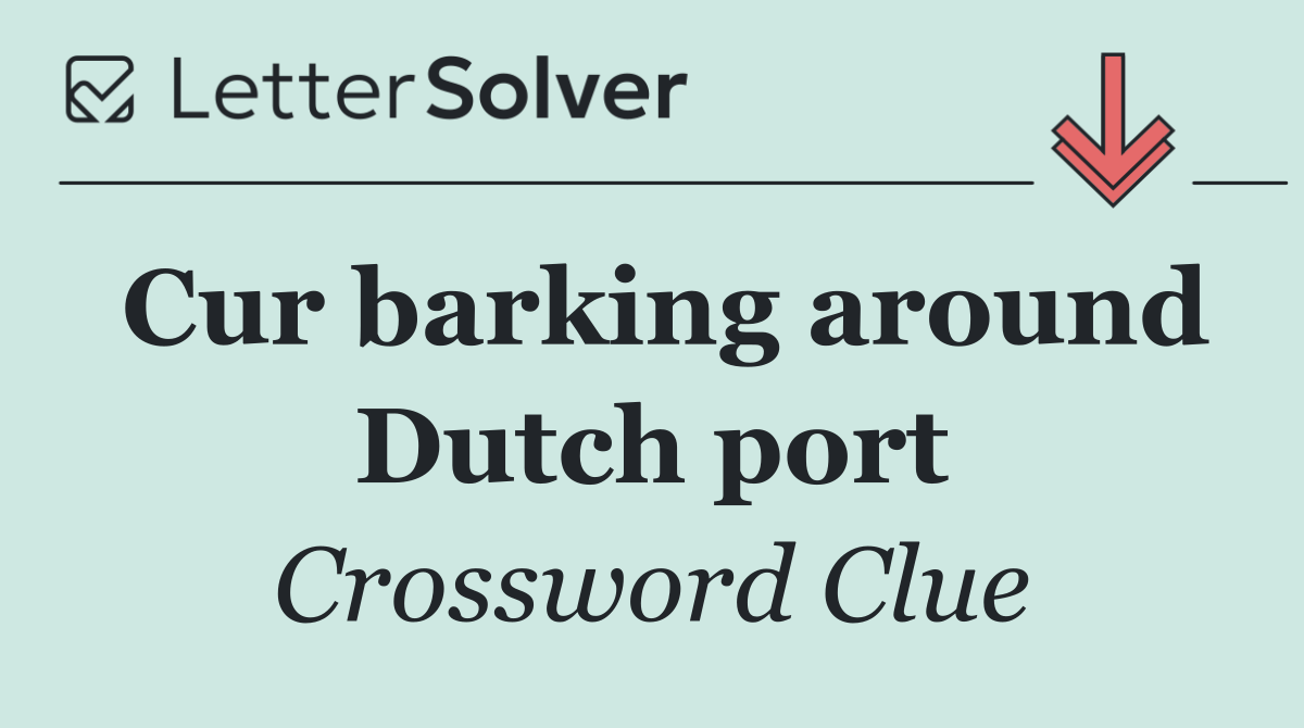 Cur barking around Dutch port