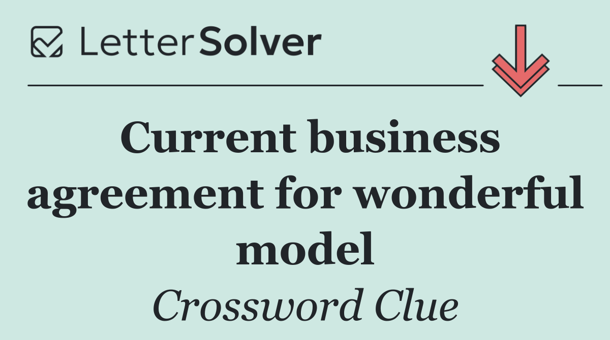 Current business agreement for wonderful model