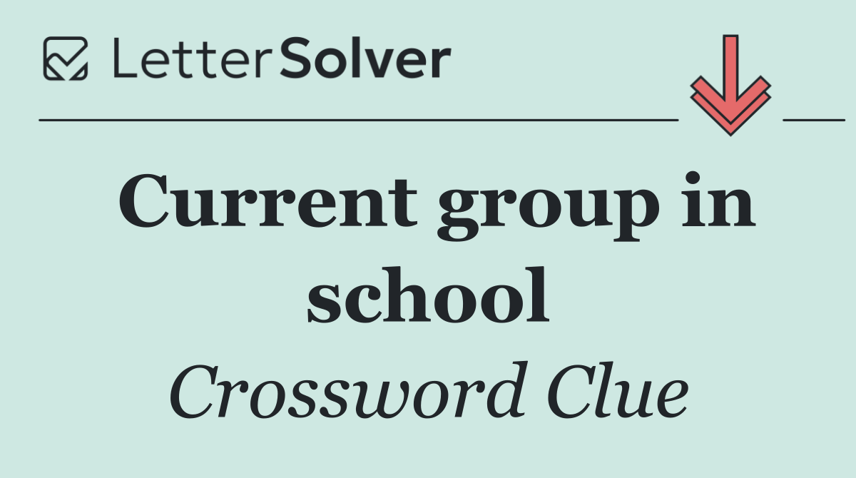 Current group in school