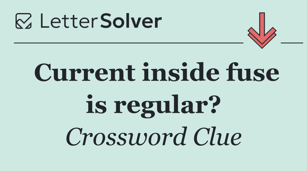 Current inside fuse is regular?