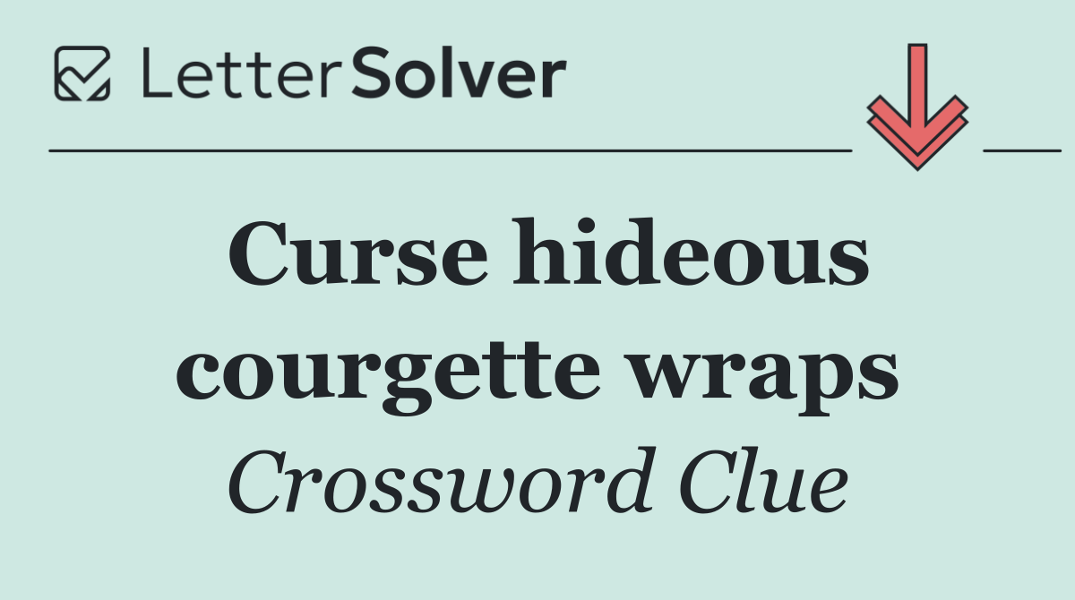 Curse hideous courgette wraps