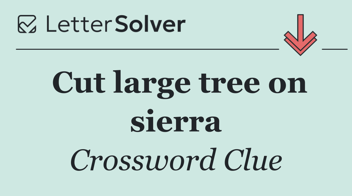 Cut large tree on sierra